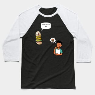 Please, don't eat Me! Funny, sweet hamburger gifts Baseball T-Shirt